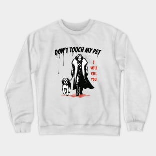 Don't Touch My Pet - Assassin and Beagle dog Crewneck Sweatshirt